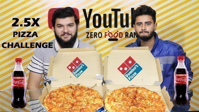 '2.5 X LARGE DOMINO\'S PIZZA CHALLENGE | Zero Food Ranger | Sohail Yousaf | Ali Ahmed | 2020'
