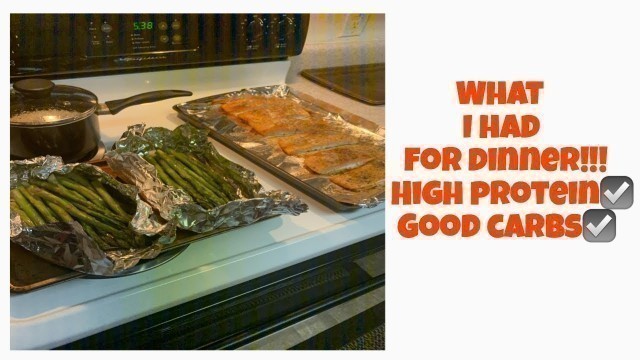 'What I ate for dinner!! (High protein, Good carbs)'