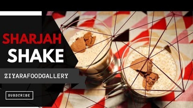 'Sharjah shake | milk shake | ziyara food gallery'