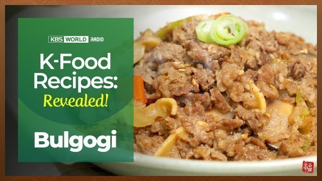 '[K-Food Recipes : Revealed!] Bulgogi'