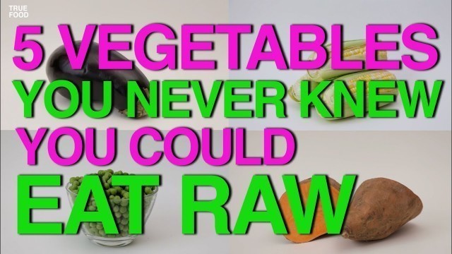'5 Vegetables You NEVER Knew You Could Eat RAW'