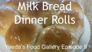 'Easy Milk Bread Dinner Rolls 牛奶面包晚餐卷 | Yeeda\'s Food Gallery Ep.9'