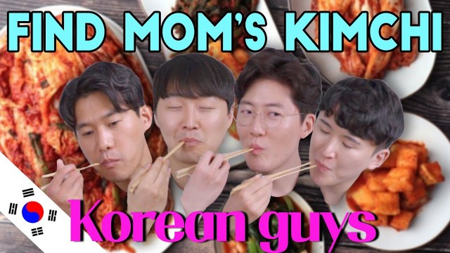 'Korean Guys Taste Try Their Moms’ Kimchi | K Food REACTION'