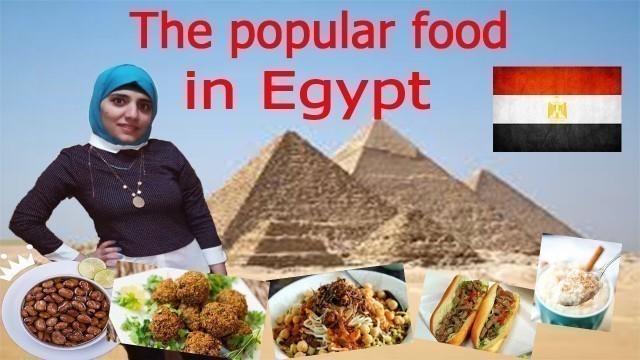 'the popular food in Egypt - try the street food in Egypt with Dina'