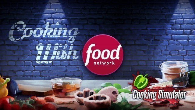 'Cooking Simulator - Cooking with Food Network Trailer'