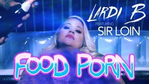 'Lardi B - Food Porn Ft. Sir Loin [Parody | Nicki Minaj Ft. Lil Wayne - Good Form] OFFICIAL'