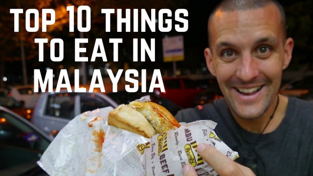 'WHAT TO EAT IN MALAYSIA- Top 10 DELICIOUS FOODS you MUST EAT | Food and Travel Channel | Malaysia'