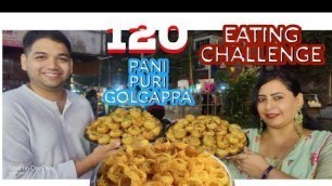 '120 PANI PURI/GOLGAPPA EATING COMPETITION ||INDIAN FOOD CHALLENGE ||PANI PURI CHALLENGE||SONI VLOGS'