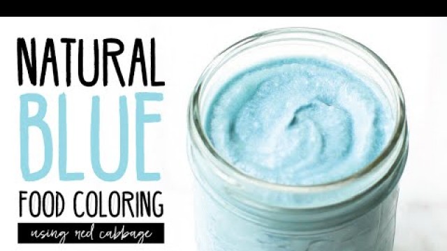 'How To: Natural Blue Food Coloring with Red Cabbage'
