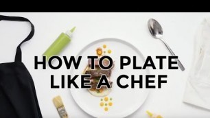 'How to Plate Like a Chef'