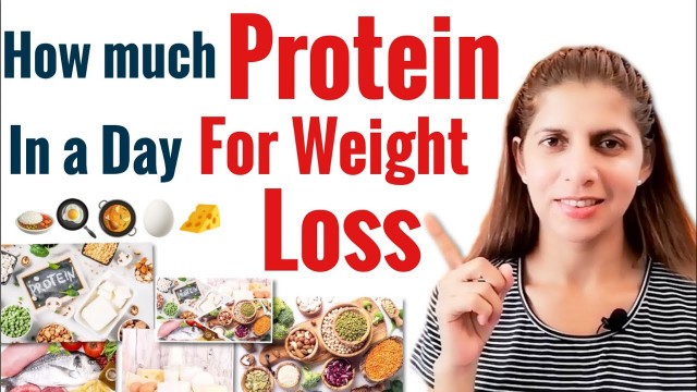 'Protein for Weight Loss | How Much to Eat in a day | Important tips and sources | Side Effects'