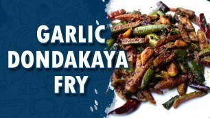 'Garlic Dondakaya Fry || Wirally Food'
