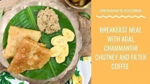 'Adai & Kerala Chamannthi Chutney Meal Plate - Breakfast Recipes By Archana\'s Kitchen'