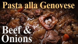 'Best Pasta alla Genovese Recipe - Beef & Onion Sauce'