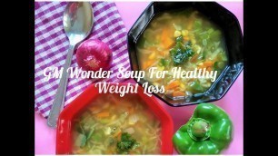 'Wonder Soup For Healthy Weight Loss || GM Diet Soup Recipe'