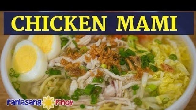'Chicken Mami | Filipino Chicken Noodle Soup | Mami Noodle Soup with Chicken Egg and Fried Garlic'