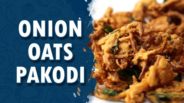 'Onion Oats Pakodi || Wirally Food'