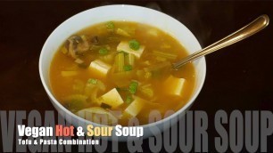 'Vegan Hot & Sour Soup with Tofu & Shell Pasta | Best Meal Idea For Winter Season | Let\'s Cook For Us'