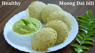 'Healthy Moong Dal Idli Recipe Without Eno/Soda~Soft~Spongy~ Weight Loss ~ Food Connection'