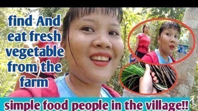 'Find And Eat Fresh Vegetable From The Farm-Simple Food People In The Village!!'