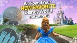'We Found Your New Favorite Restaurant in Disney World'