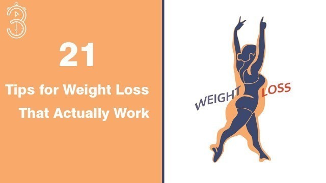 '21 Tips for Weight Loss That Actually Work'