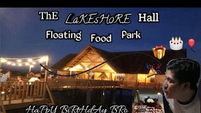 'Floating Food Park(Lakeshore Hall in Taguig+Padre Pio Libis Bro Simple Bday Celeb #MomCLifeVlog#37