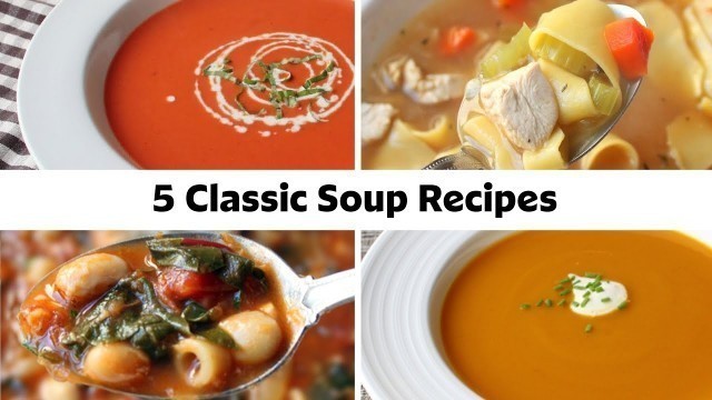 '5 Classic Soup Recipes To Warm You Up On A Cold Day'