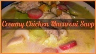 'Sopas | Creamy Chicken Macaroni Soup | Ala Mama Mitch Kitchen | Filipino food | Panlasang Pinoy.'