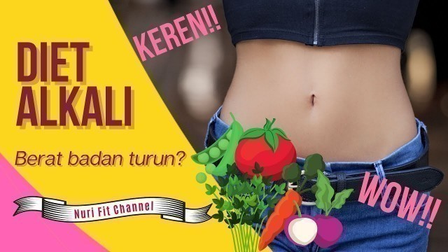 'Begini Cara Diet Alkali yang Telah Membantu Banyak Teman Langsing Kembali'