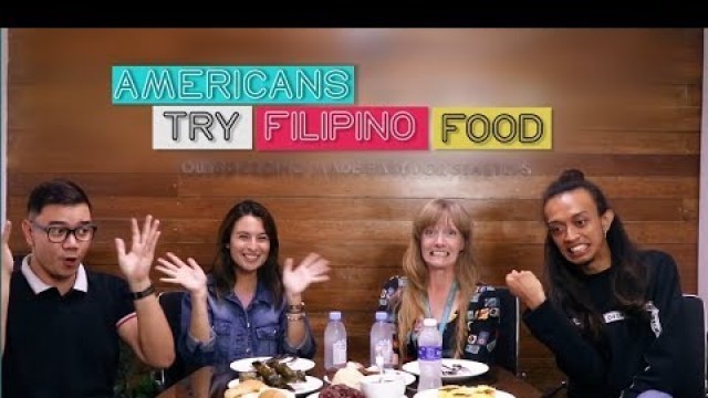 'Americans Try Filipino Food'