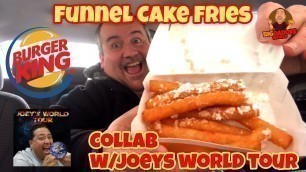 'Burger King Funnel Cake Fries | Collab with Joeys World Tour'