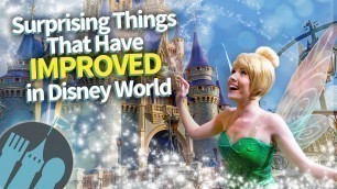 '10 Surprising Things That Have Actually IMPROVED in Disney World!'