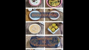 'Kannada Food vs Tamil Food | India On My Plate | Veg Chettinad | Mysore Pak | Pongal | Vadai | Idli'