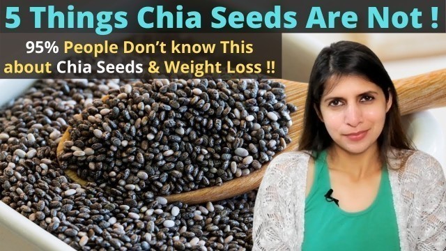 '95% People Don’t Know this About Chia Seeds & Weight Loss| Mistakes | 5 Things Chia Seeds are Not !'