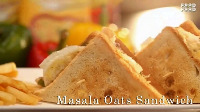 'Masala Oats Sandwich | Sunny Side Up | Food Food'
