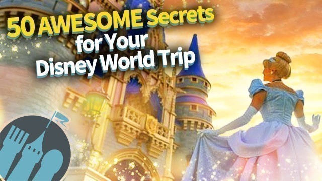 '50 AWESOME Secrets for Your Disney World Trip'
