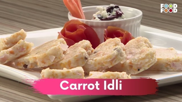 'Carrot Idli | Hello Breakfast - FoodFood'