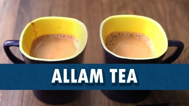 'Allam Tea | How to Make Allam Tea | Allam Tea Recipe | Wirally Food'