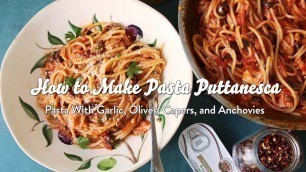 'How to Make Pasta Puttanesca'