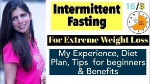 'Intermittent Fasting for Weight Loss & Fat Burning | Benefits, Diet Plan, Quick tips for beginner'