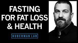 'Effects of Fasting & Time Restricted Eating on Fat Loss & Health | Huberman Lab Podcast #41'