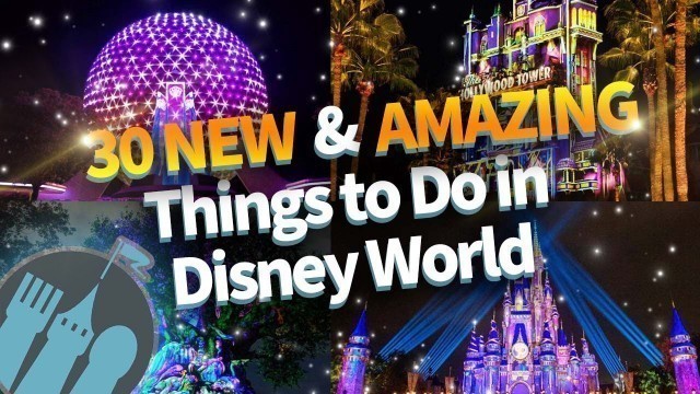 '30 NEW & Amazing Things To Do in Disney World'