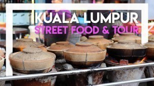 'Kuala Lumpur: STREET FOOD and tour!'