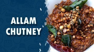 'Allam Chutney | Allam Pachhadi | How To Make Allam Chutney| Wirally Food'