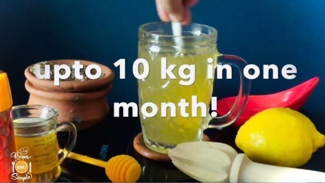 'Weight Loss Drink | Helps To Reduce 10 Kg In One Month | Recipes are Simple'