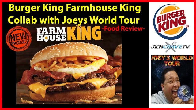 'Burger King NEW Farmhouse King COLLAB with JOEYS WORLD TOUR | JKMCraveTV'