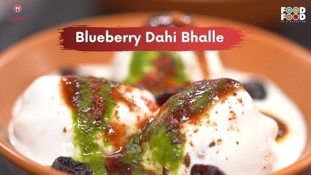 'Blueberry Dahi Bhalle | Taste of America | FoodFood'
