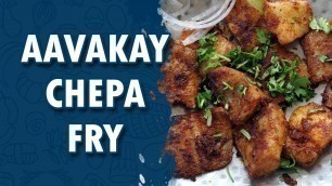 'Aavakay Chepa Fry || Wirally Food'