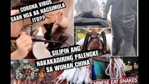 'Corona virus, WUHAN CHINA public market,pati aso, pusa at malalaking ahas binibenta at kinakaen nila'